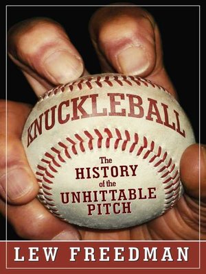 cover image of Knuckleball: the History of the Unhittable Pitch